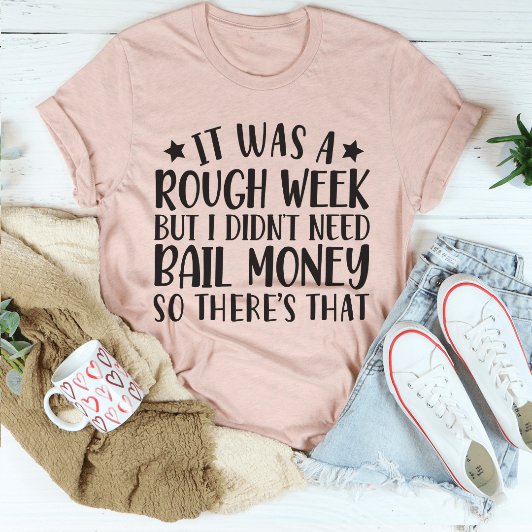 Light mauve graphic T-shirt with bold “Rough Week” slogan text