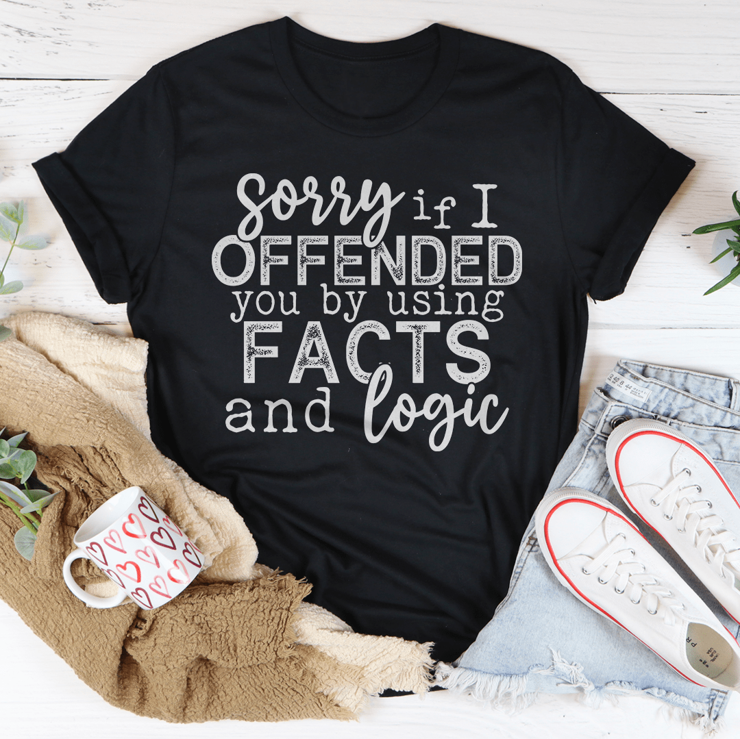 Black crewneck T-shirt with 'Sorry if I Offended...' quote graphic, large 'FACTS'