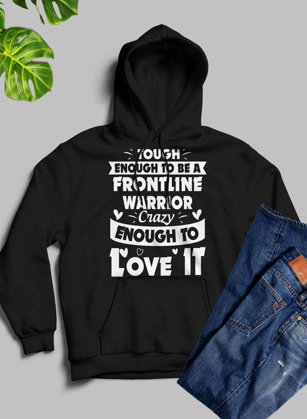Black hoodie with front graphic text 'Frontline Warrior' and 'Love It'