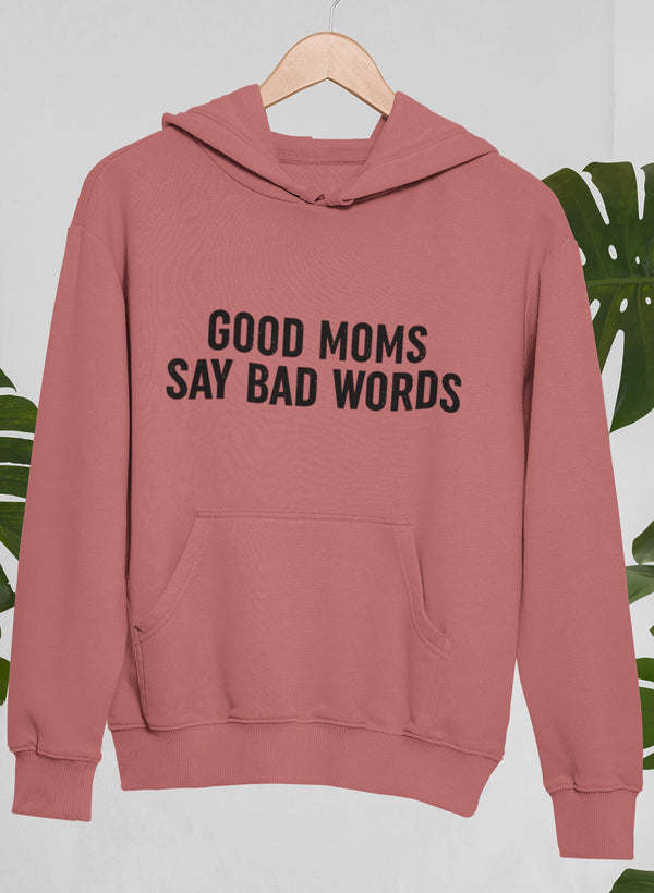 Mauve hoodie with kangaroo pocket and 'Good Moms Say Bad Words' front print