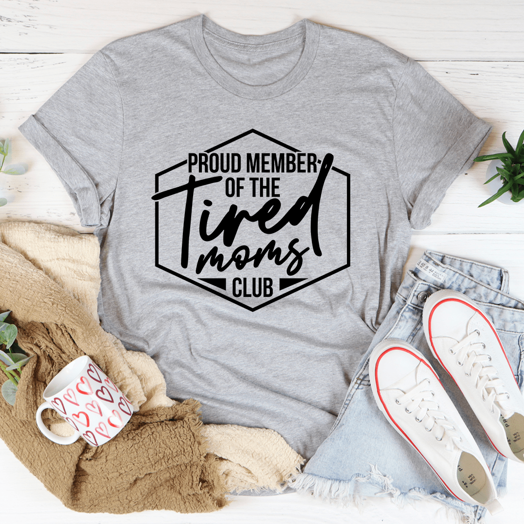 Gray crewneck T-shirt with 'Proud Member of the Tired Moms Club' front graphic
