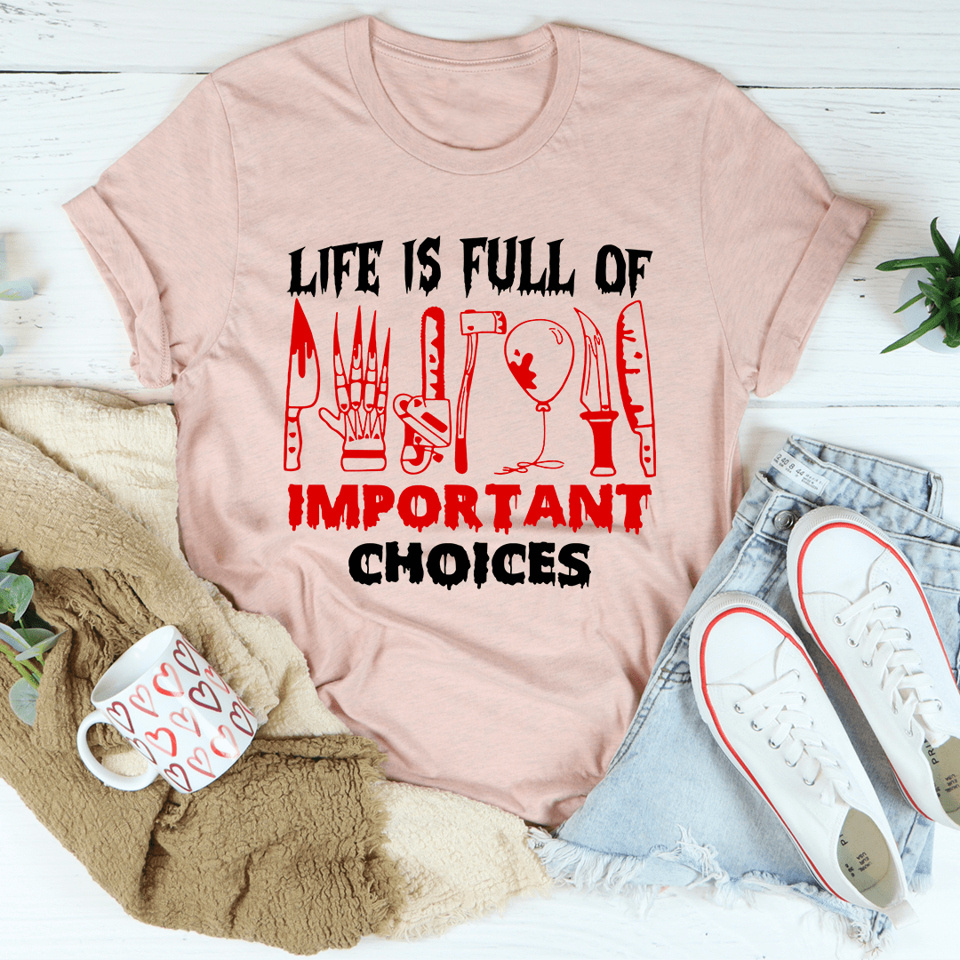 Pink crew-neck T-shirt with red "Life is full of important choices" graphic