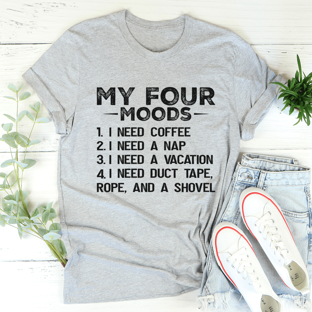 Light gray graphic T-shirt with “MY FOUR MOODS” and “I NEED COFFEE / A NAP” text