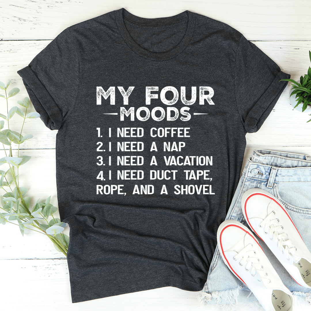 Dark gray graphic T-shirt with “MY FOUR MOODS” and “I NEED COFFEE / A NAP” text
