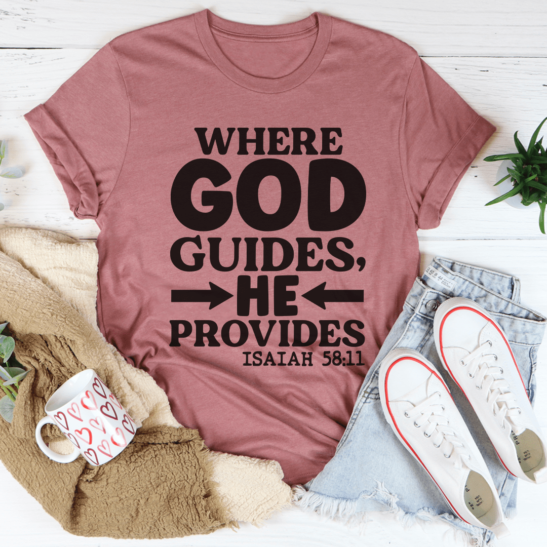 Mauve T-shirt with 'WHERE GOD GUIDES, HE PROVIDES'—Isaiah 58:11