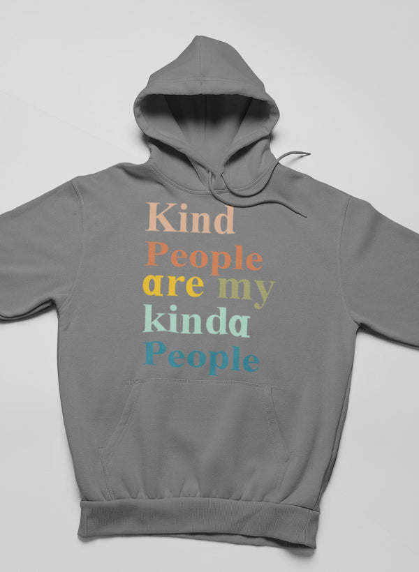 Dark gray hoodie with hood, front pouch, and centered 'Kind People are my kinda People' graphic