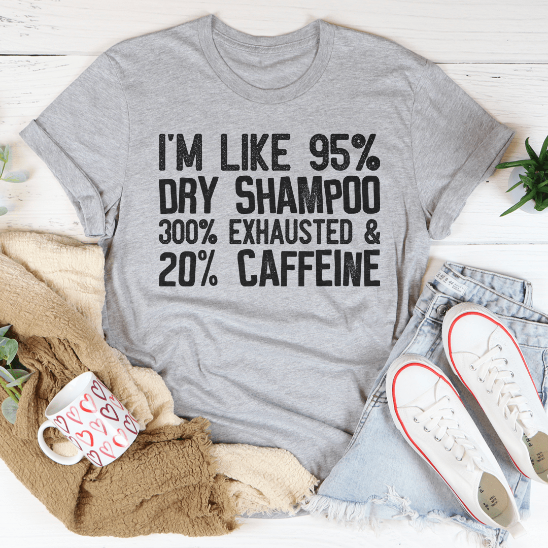 Gray crew-neck graphic T-shirt with “95% dry shampoo” slogan text