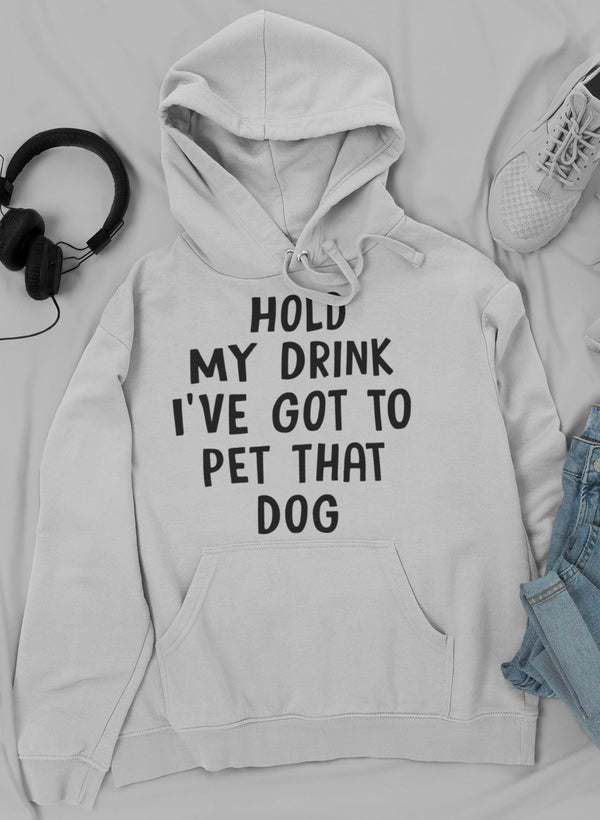Light gray hoodie with front pocket and “HOLD MY DRINK...” graphic