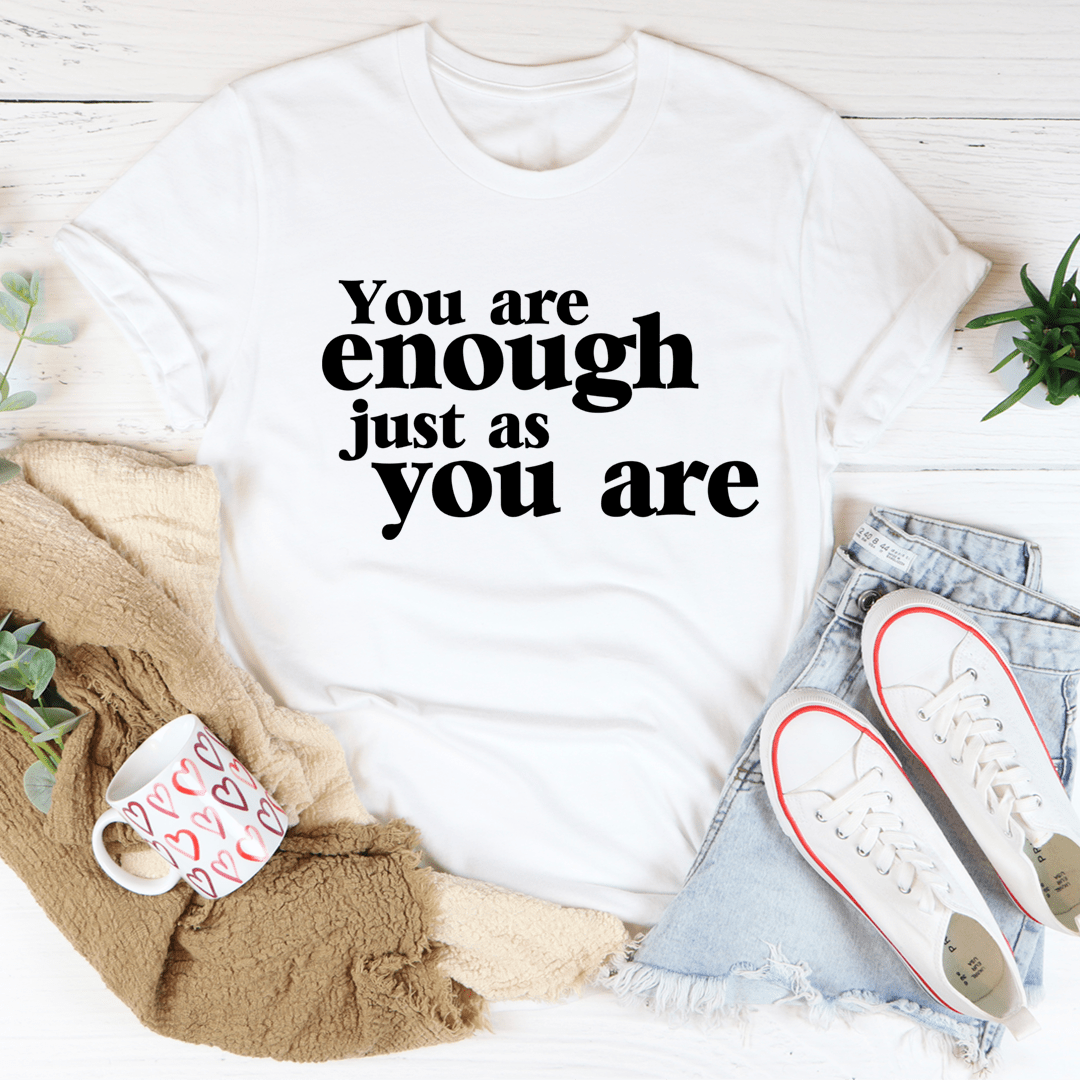 White T-shirt with 'You are enough just as you are' text graphic