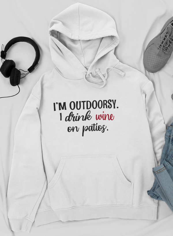 White hoodie with front pocket and 'I drink wine on patios' print