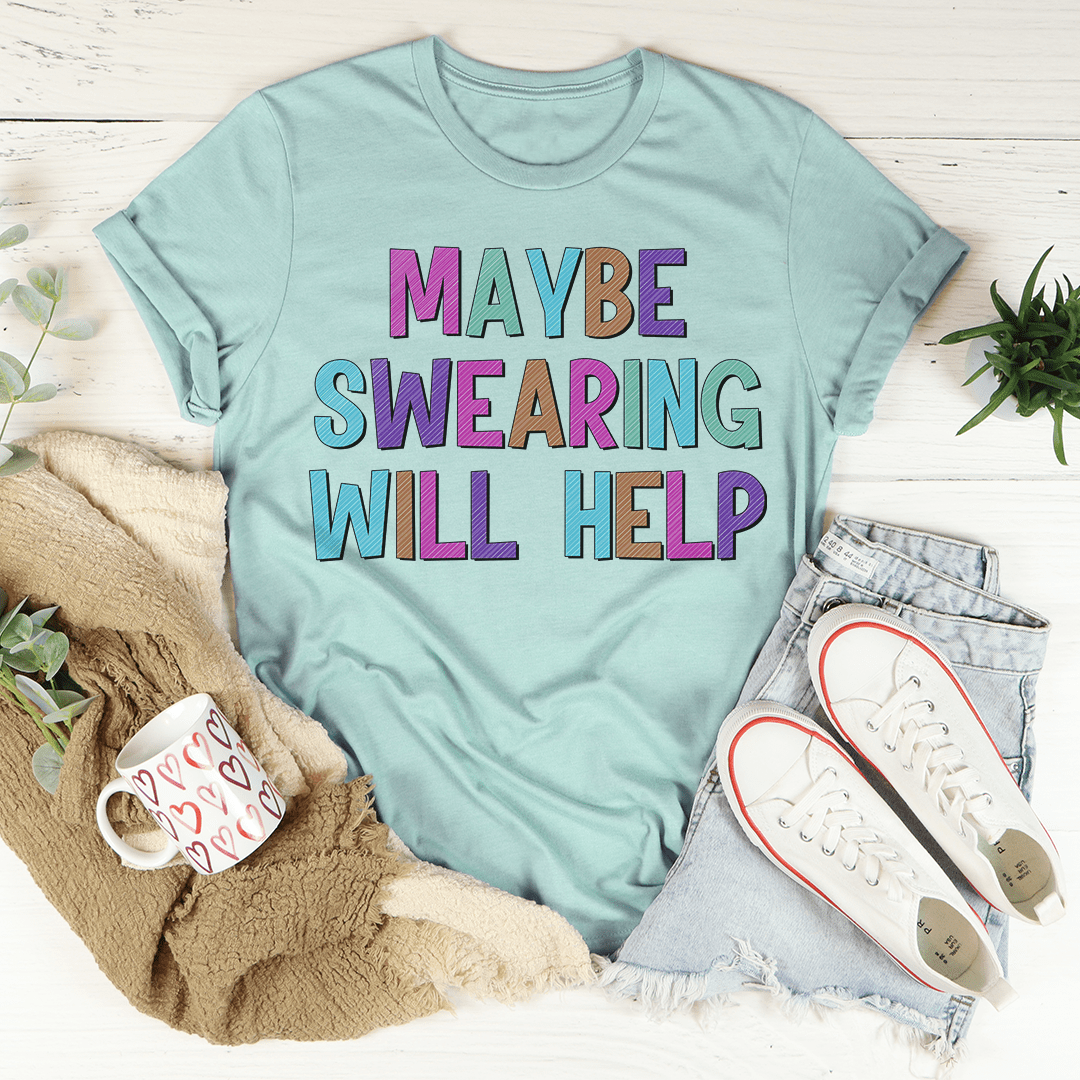 Teal T-shirt with “Maybe Swearing Will Help” graphic, crew neck