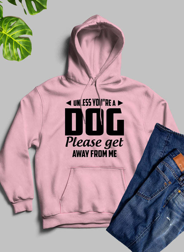 Pink pullover hoodie with graphic 'Dog Please get away from me' text.