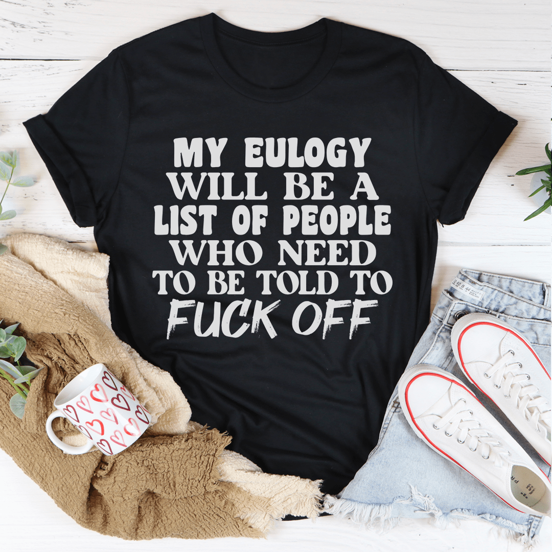 Black crewneck T-shirt with bold typographic graphic: "MY EULOGY..." "FUCK OFF"