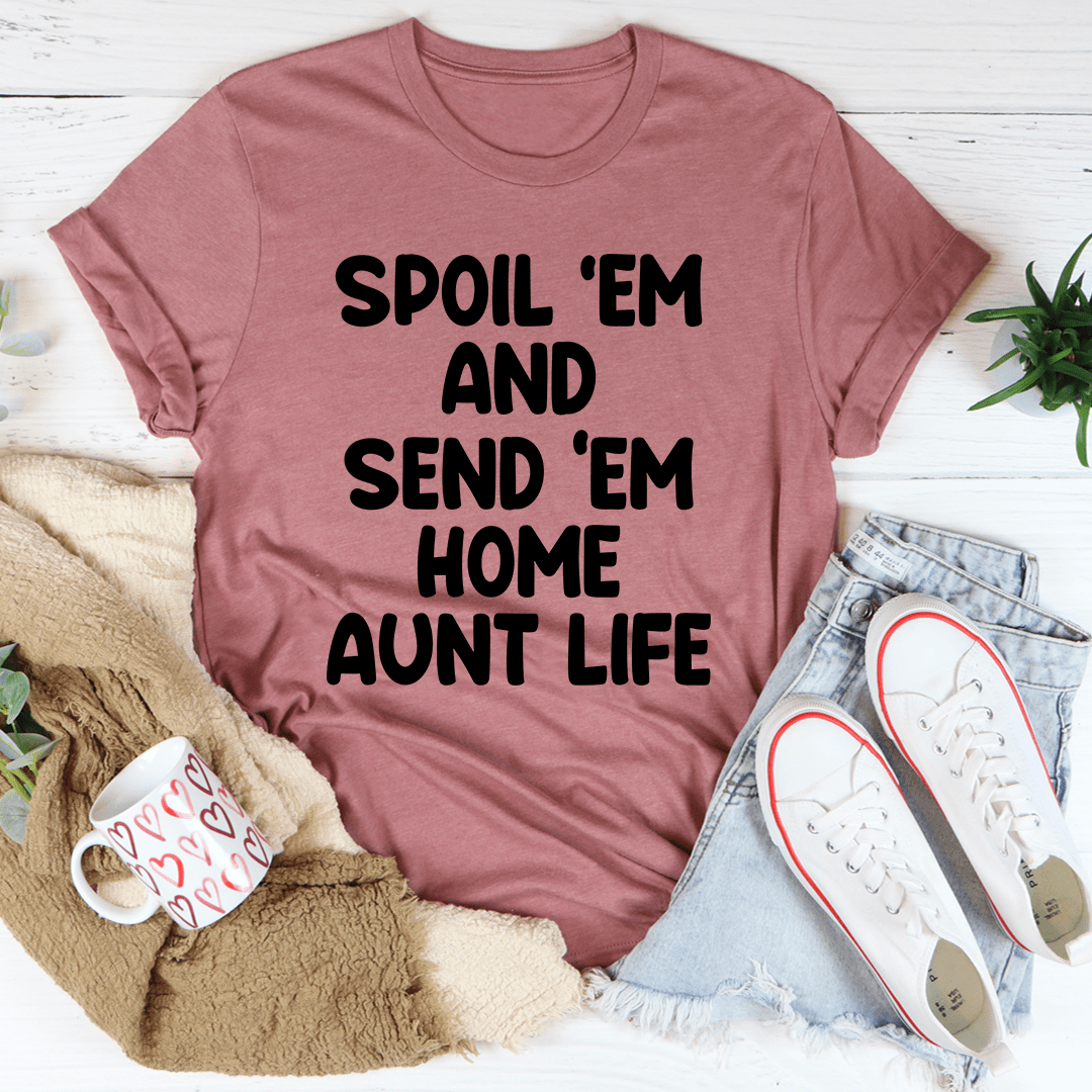 Mauve T-shirt with bold black 'Spoil 'Em...Aunt Life' text