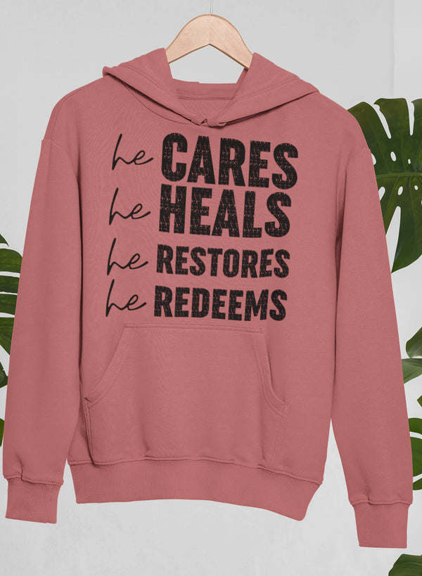 Rose mauve hoodie with pocket and 'he CARES he HEALS he RESTORES he REDEEMS'