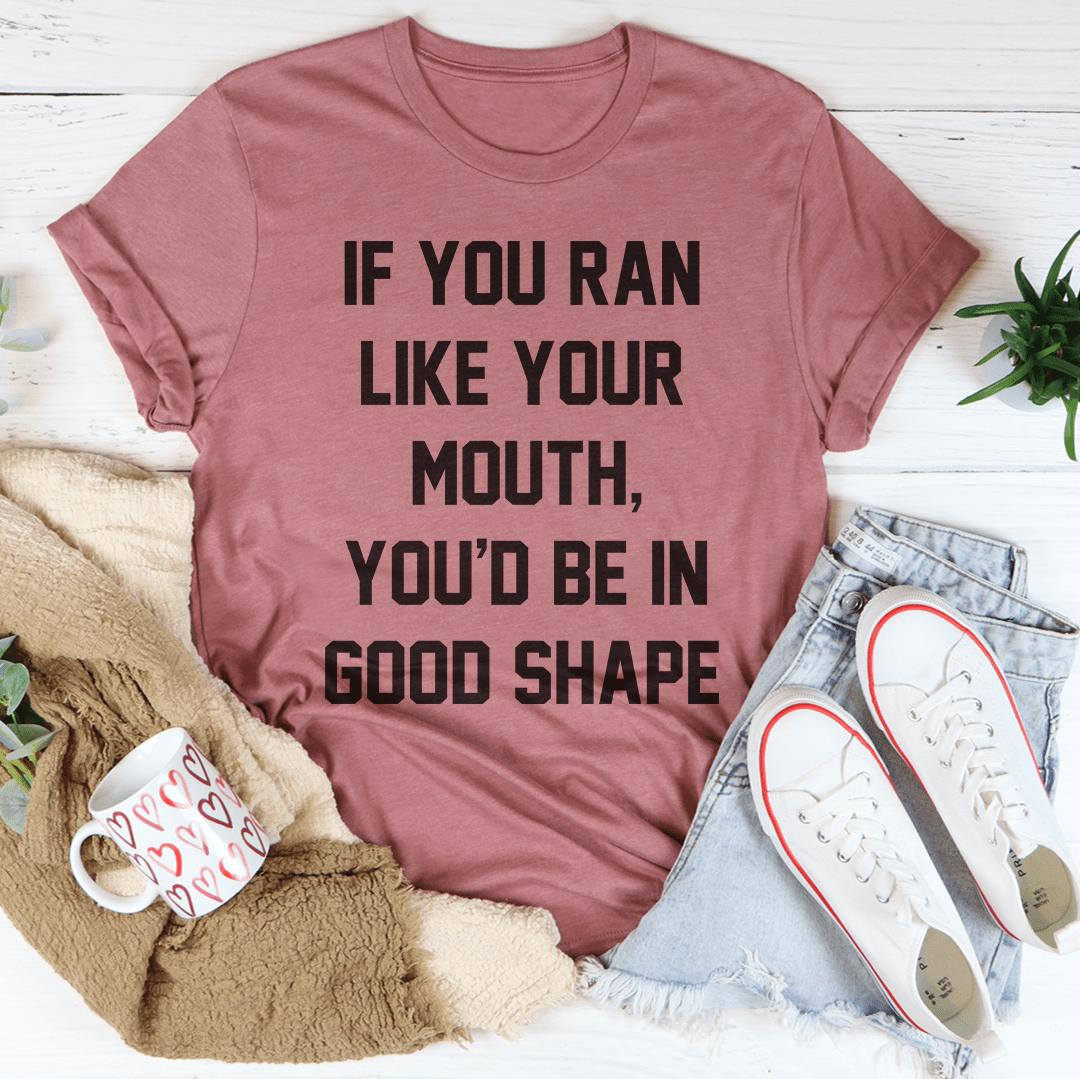 Mauve graphic crewneck T-shirt with "IF YOU RAN LIKE YOUR MOUTH" print