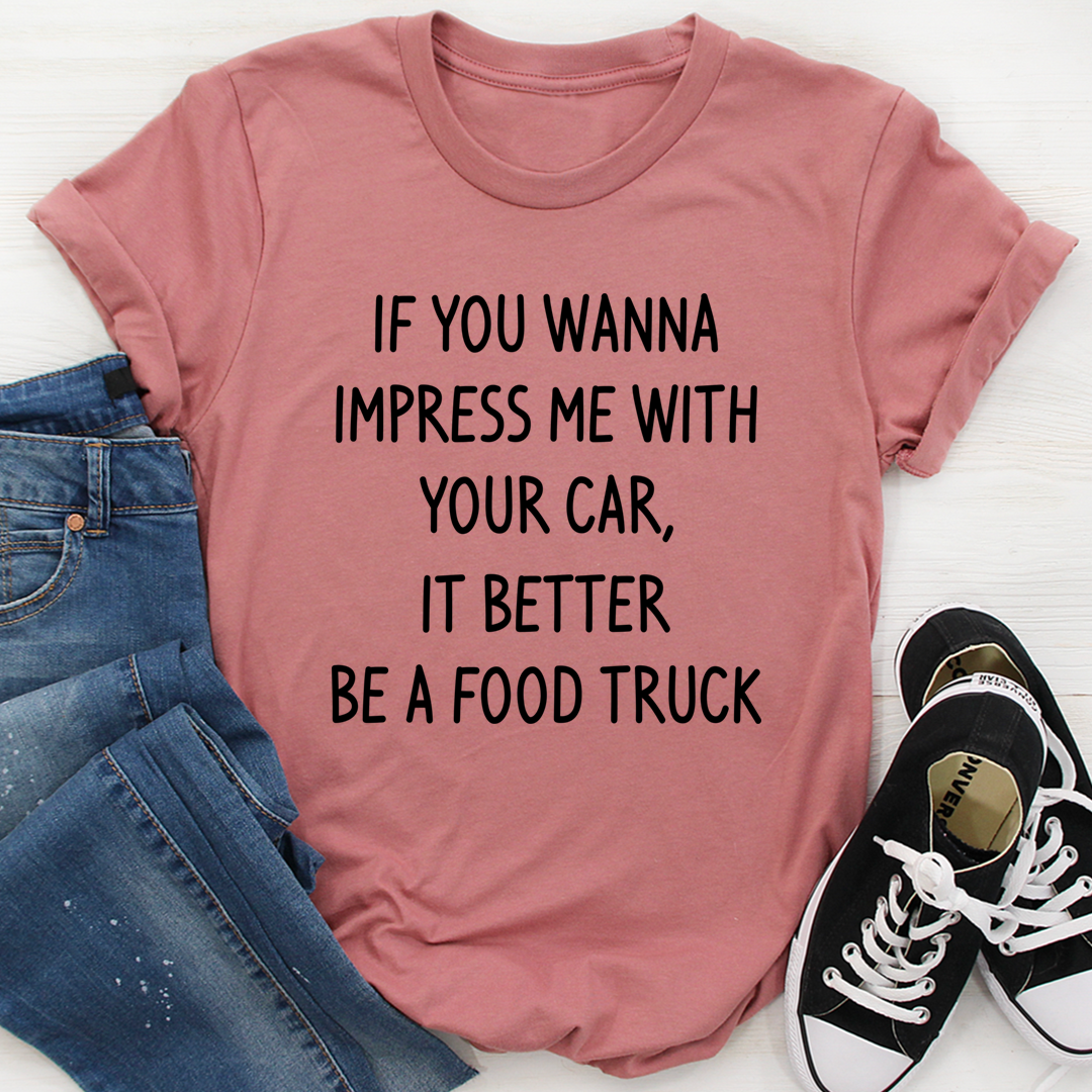 Mauve crewneck T-shirt with large centered slogan text: "BE A FOOD TRUCK"