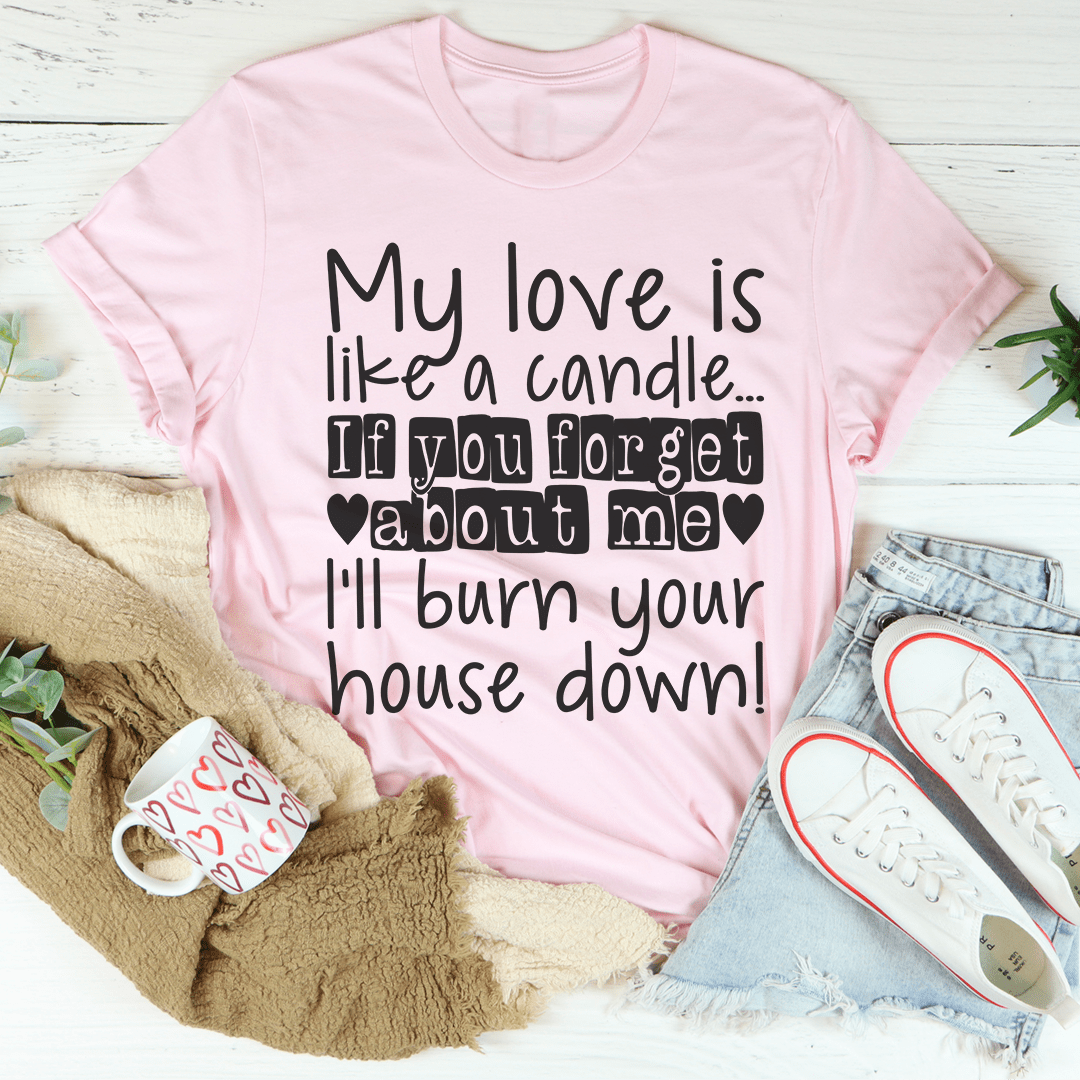 Pink T-shirt with “My love is like a candle” quote front print