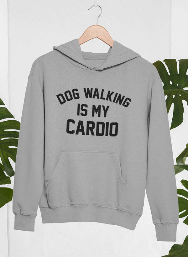 Heather grey hooded sweatshirt with kangaroo pocket and 'DOG WALKING IS MY CARDIO' text