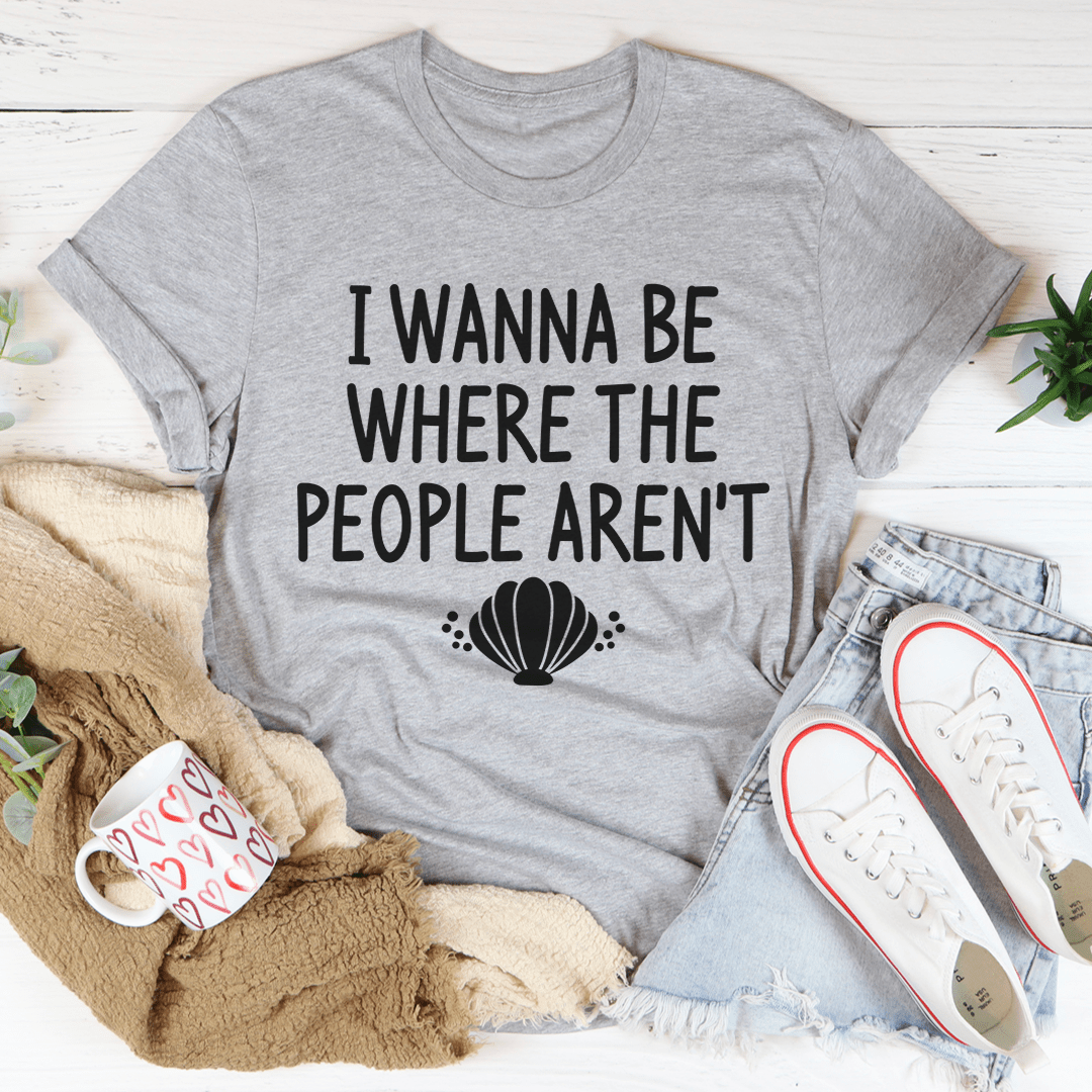 Athletic heather gray T-shirt with "I WANNA BE WHERE THE PEOPLE AREN'T" shell graphic