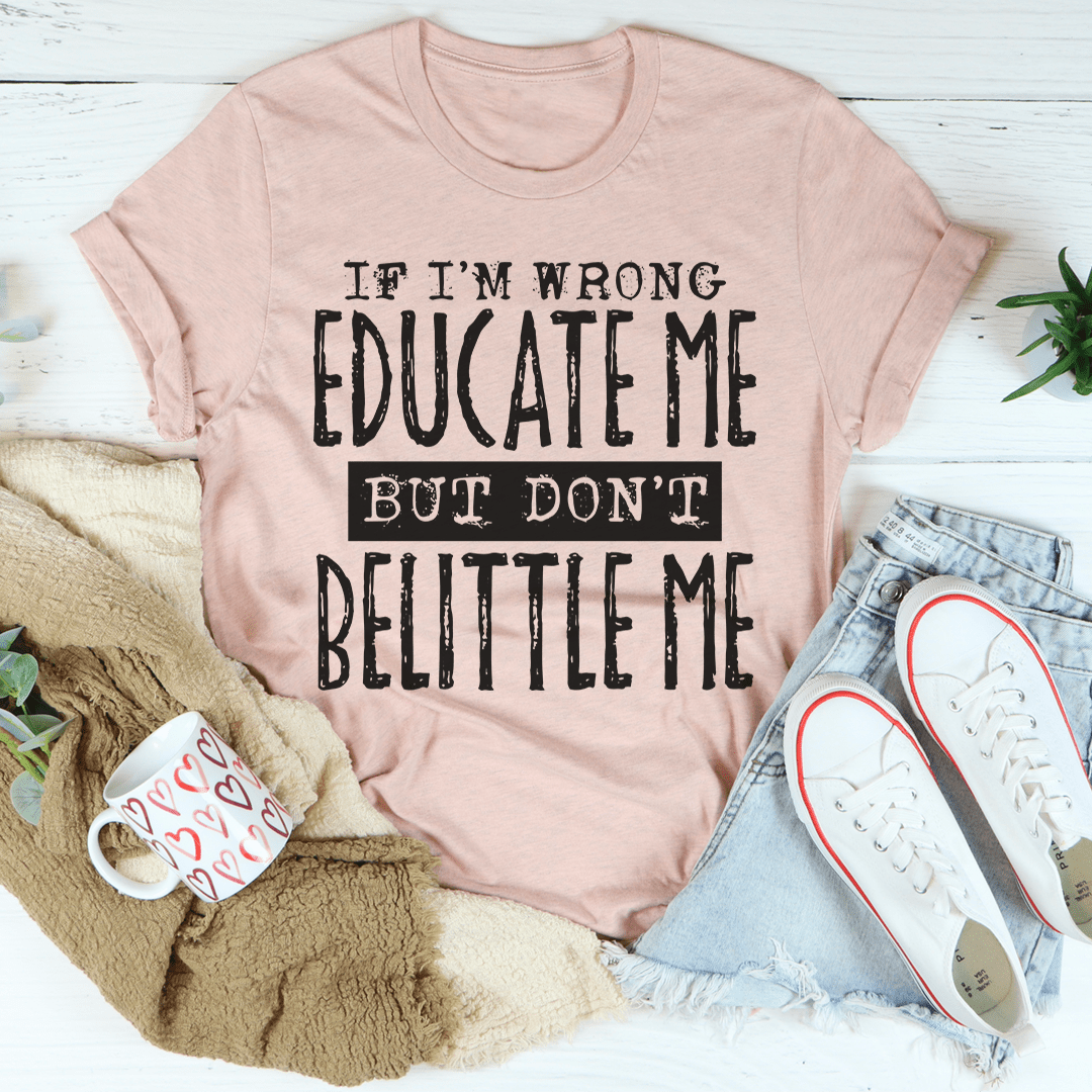 Mauve T-shirt with 'If I'm wrong...belittle me' typographic graphic