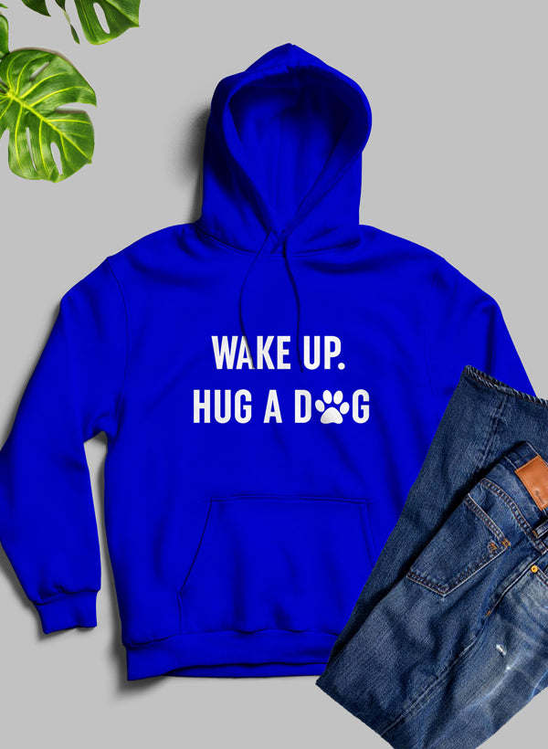 Royal blue hoodie with hood, front pocket, and 'WAKE UP. HUG A DOG' print.