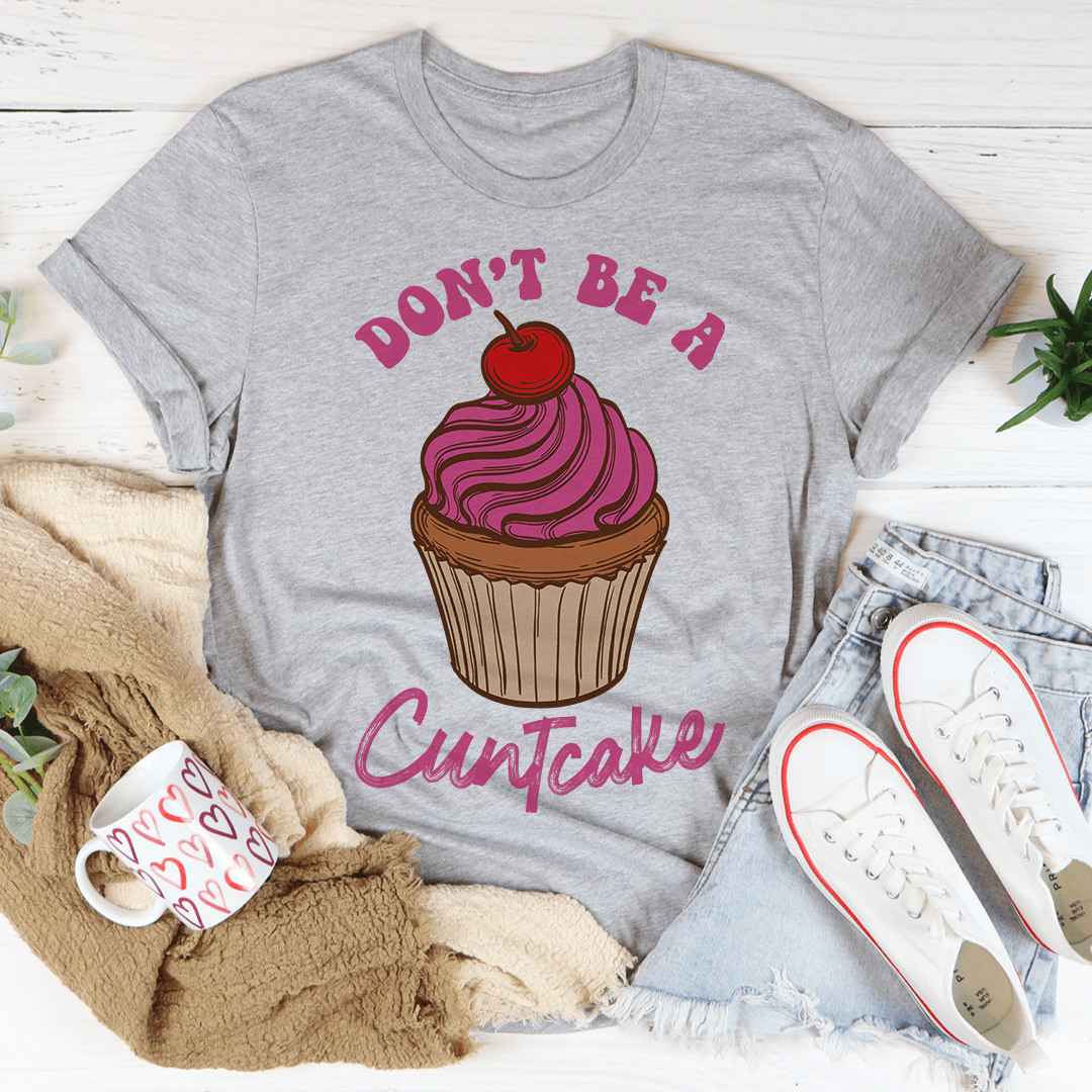 Heather gray T-shirt with cupcake graphic and “Don’t Be a Cuntcake” text