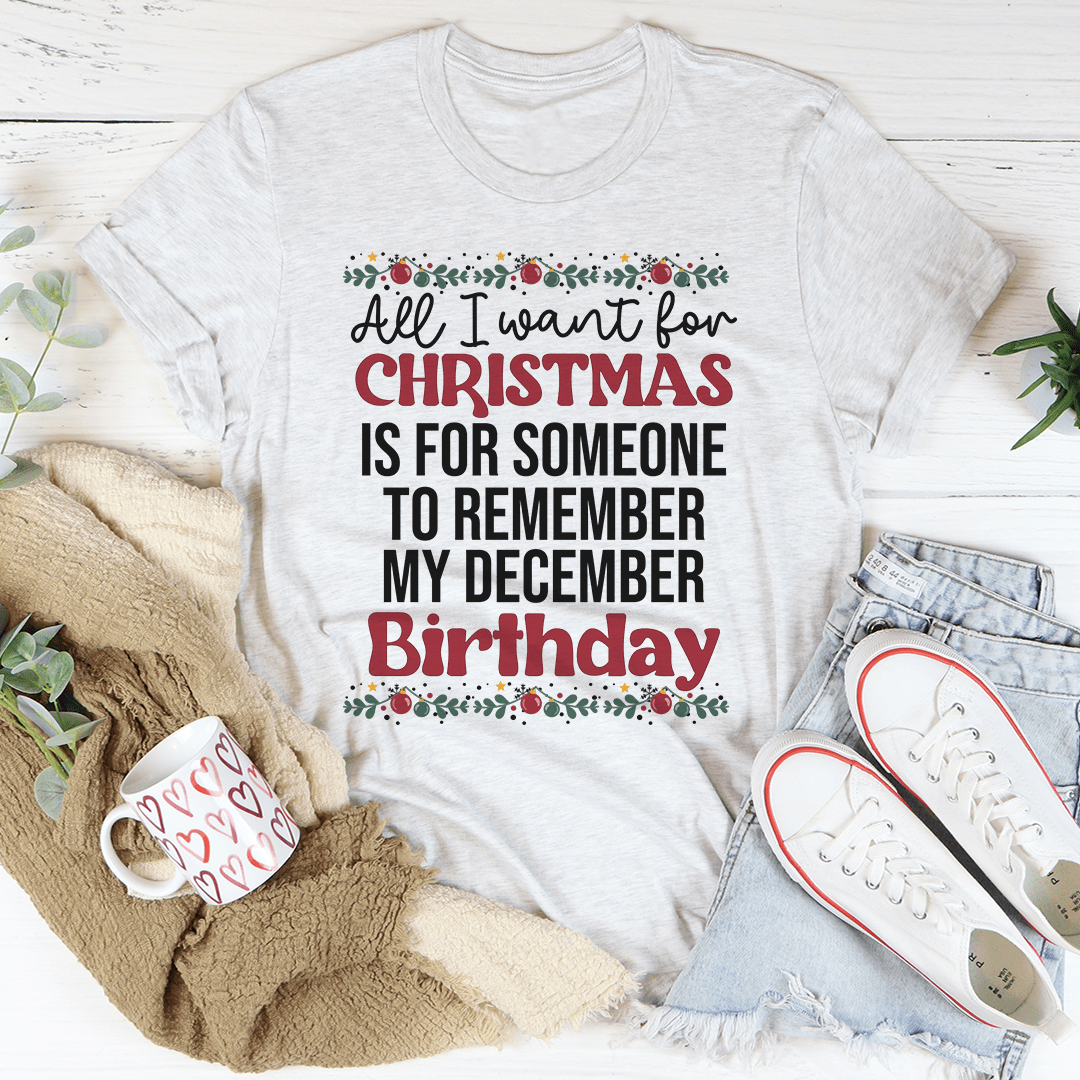 Christmas birthday quote graphic T-shirt, light gray front