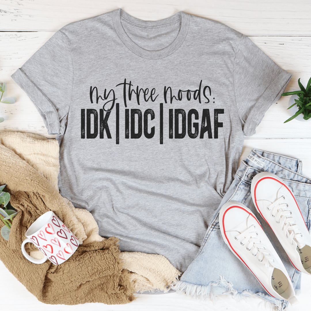 Heather gray crewneck T-shirt with 'My Three Moods' graphic: IDK IDC IDGAF