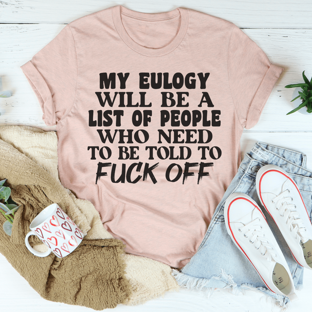 Mauve crew-neck T-shirt with black graphic text, “MY EULOGY WILL BE A LIST”