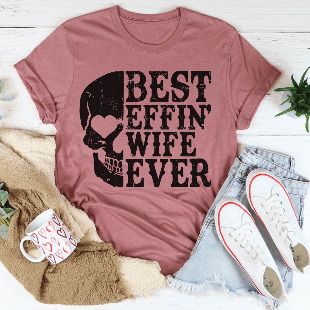 Mauve rose T-shirt with black skull heart graphic and "Best Effin Wife Ever" print