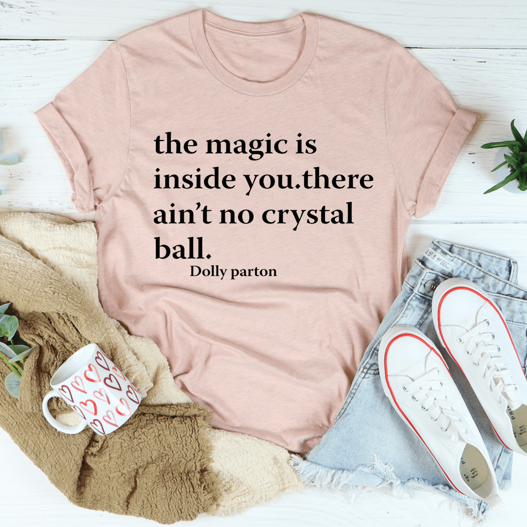 Dusty rose T-shirt with 'the magic is inside you...' Dolly Parton text graphic