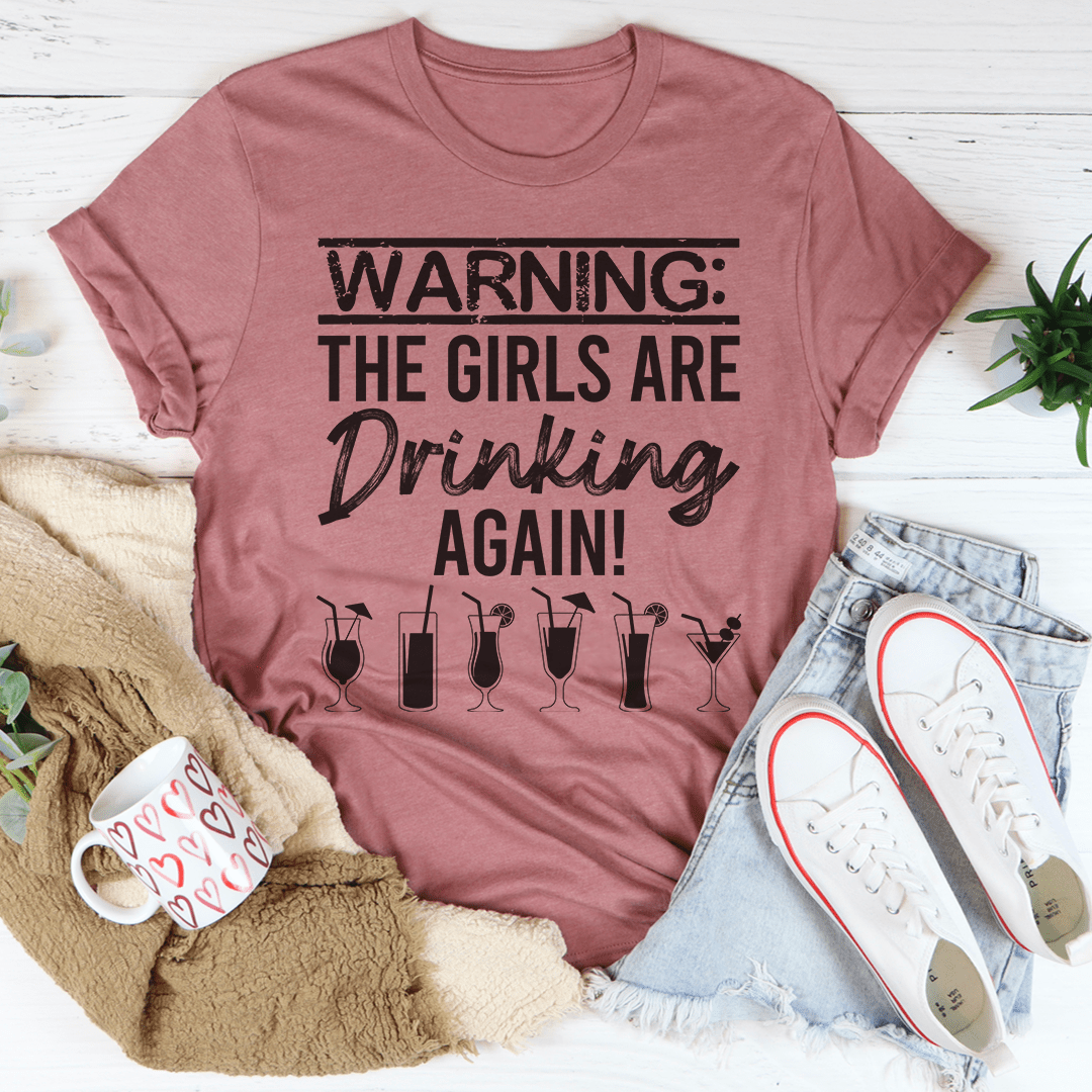Mauve graphic T-shirt, crewneck with “Warning: The Girls Are Drinking Again!” text