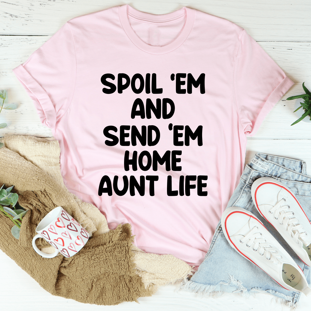 Pink T-shirt with bold black 'Spoil 'Em...Aunt Life' text