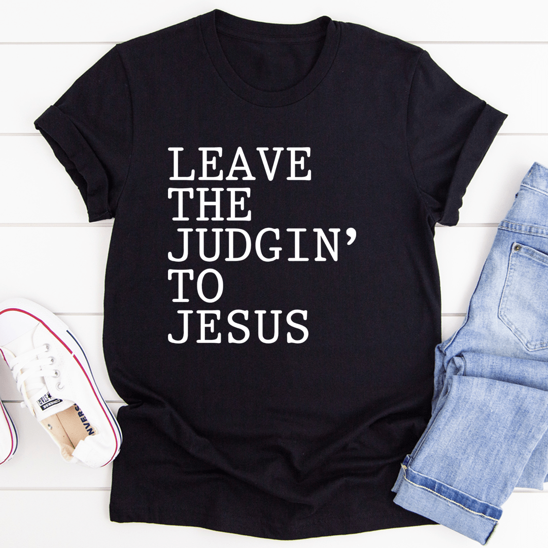 Black graphic crew-neck T-shirt with slogan text 'LEAVE THE JUDGIN' TO JESUS'.