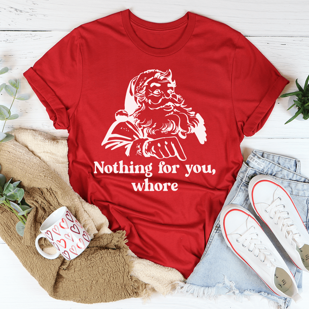 Red crew-neck T-shirt with white bearded sailor graphic text 'Nothing for you, whore'
