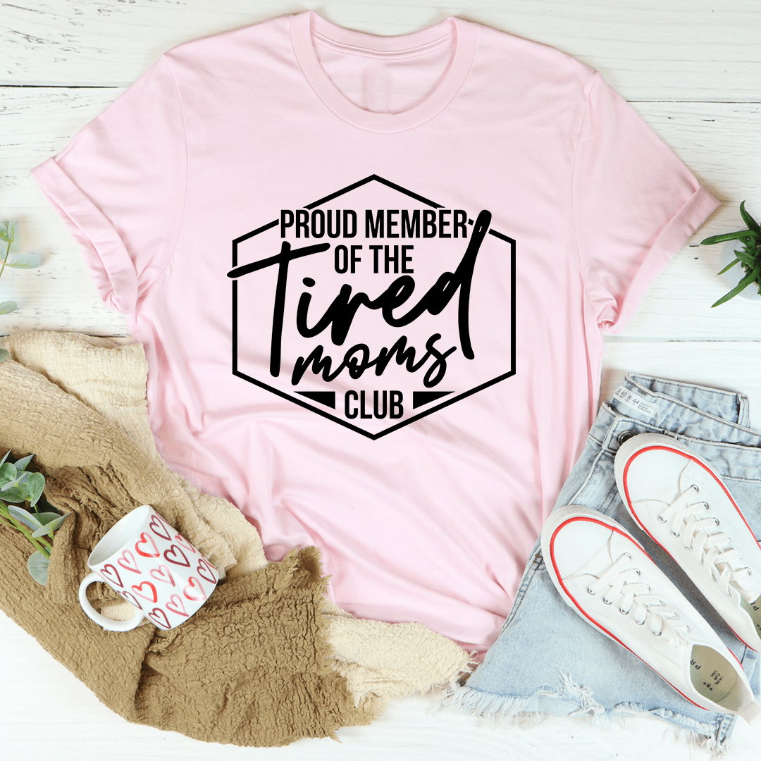 Pink crewneck T-shirt with 'Proud Member of the Tired Moms Club' front graphic