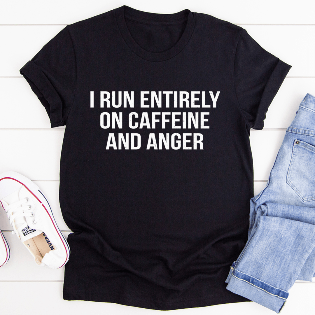Black graphic T-shirt, slogan: I RUN ENTIRELY ON CAFFEINE AND ANGER