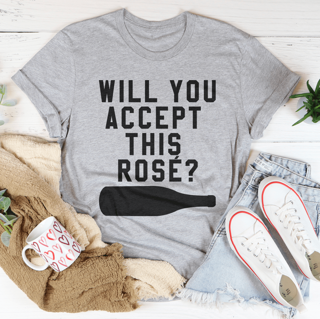 Athletic heather rose-themed t-shirt with bold front text graphic: “Will you accept this rose?”