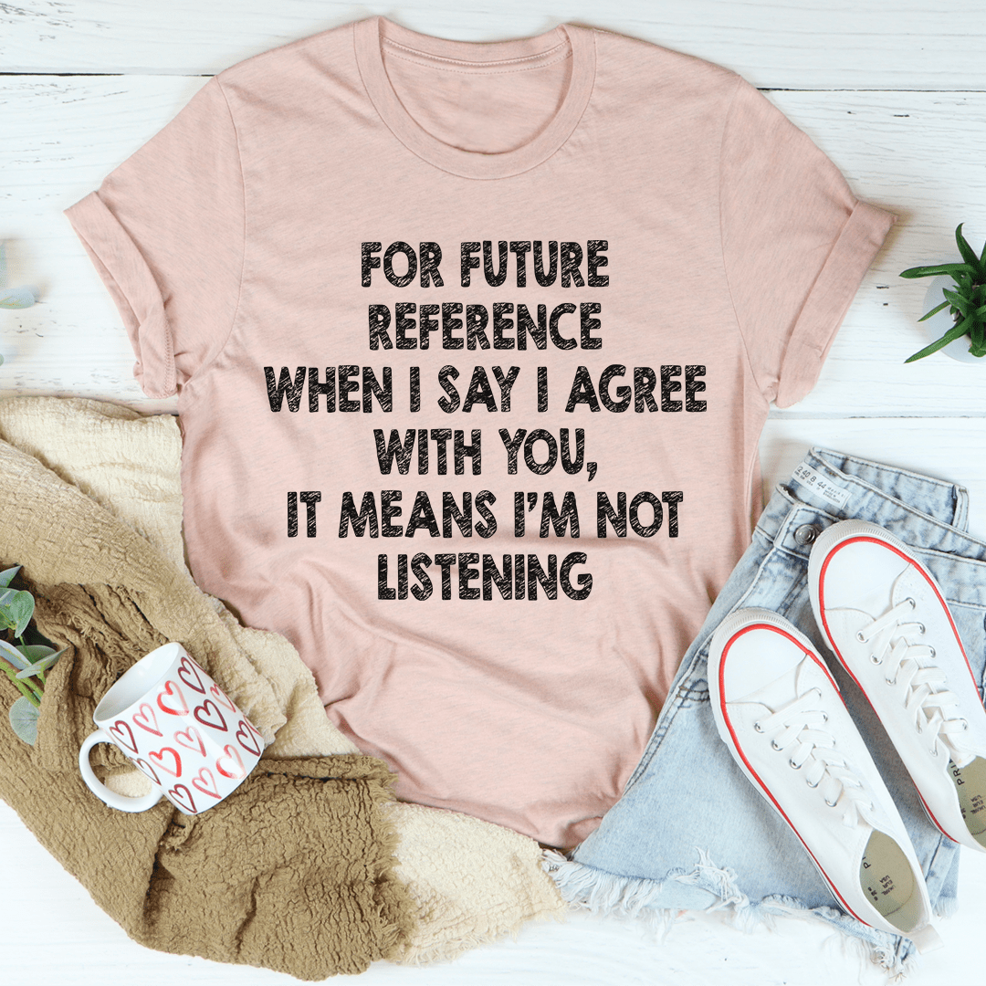 Mauve crewneck T-shirt with bold 'FOR FUTURE REFERENCE...' text graphic
