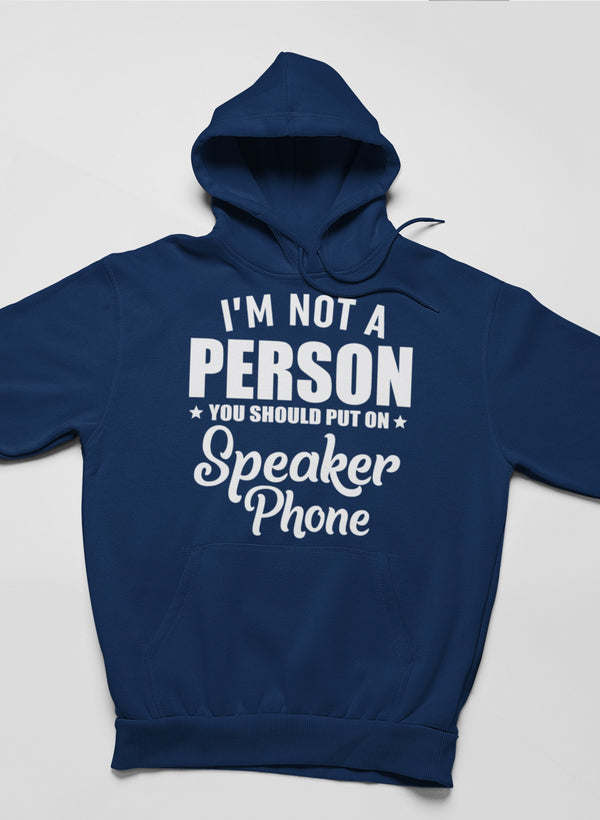 Navy pullover hoodie with front text graphic "I'm Not a Person" "Speaker Phone"