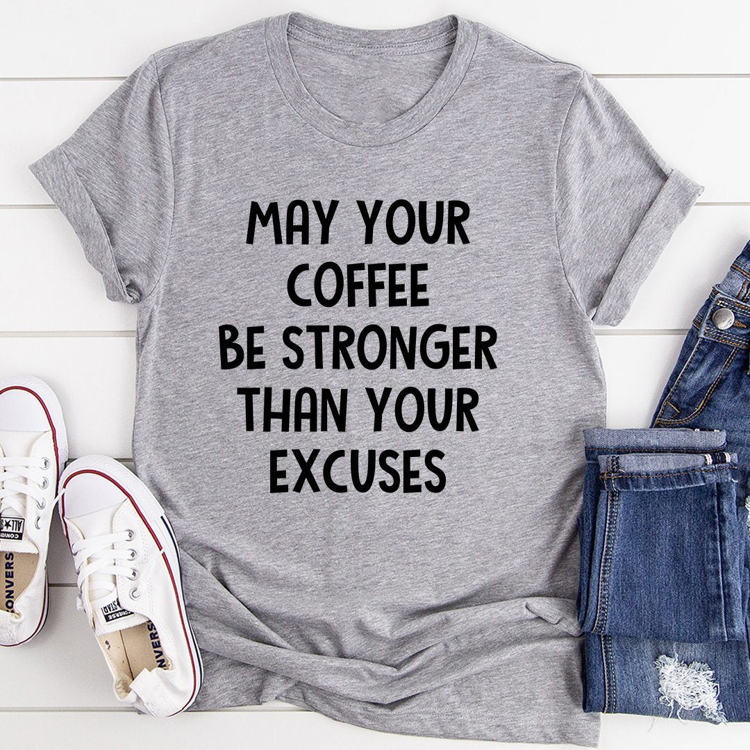 Heather gray crewneck T-shirt with black 'May your coffee...' slogan graphic