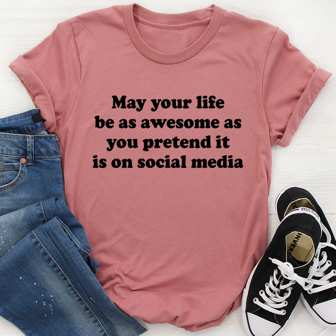 Mauve rose crew-neck T-shirt with white 'May your life be as awesome' slogan