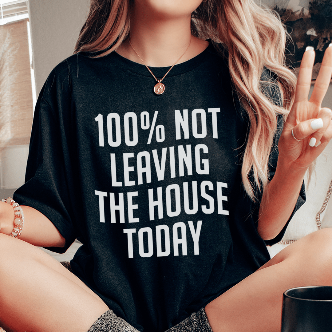 Black T-shirt with '100% NOT LEAVING THE HOUSE TODAY' print, crew neck