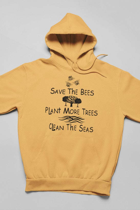 Mustard hoodie with chest text: Save The Bees, Plant More Trees, Clean The Seas