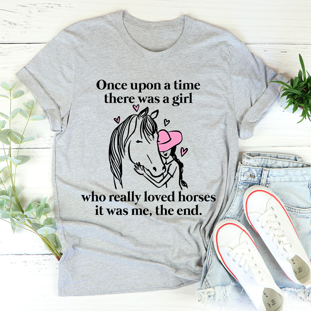 Gray T-shirt with horse graphic and quote text: "Once upon a time...the end."