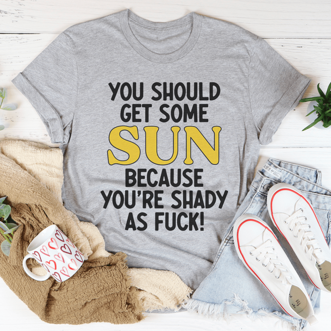Gray T-shirt with bold "YOU SHOULD GET SOME SUN" front graphic