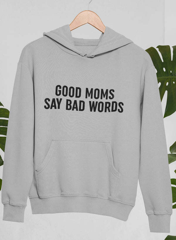 Heather gray hoodie with kangaroo pocket and 'Good Moms Say Bad Words' lettering