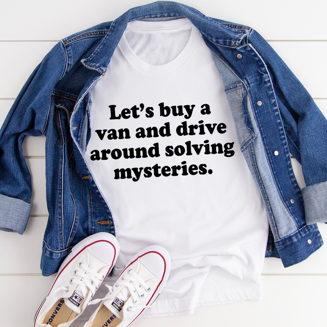 White t-shirt with bold “Let’s buy a van...” front graphic
