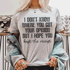 Heather gray T-shirt with bold slogan text and script "kept the receipt" on front